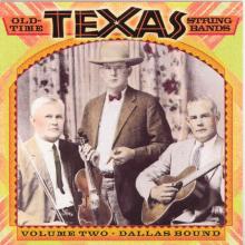 Old-time Texas String Bands Volume Two: Dallas Bound