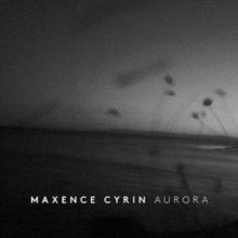 Maxence Cyrin: Aurora