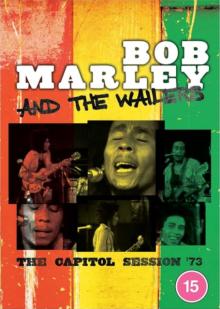 Bob Marley and the Wailers: The Capitol Session '73