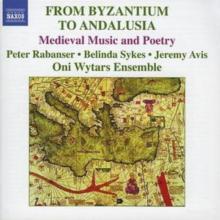 From Byzantium to Andalusia - Medieval Music and Poetry
