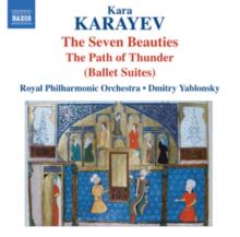 Kara Karayev: The Seven Beauties/The Path of Thunder