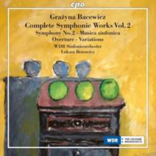 Grazyna Bacewicz: Complete Symphonic Works