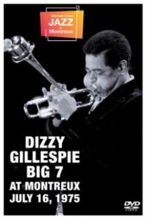 Dizzy Gillespie: Big 7 at Montreux July 16, 1975