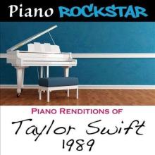 Piano Renditions of Taylor Swift: 1989
