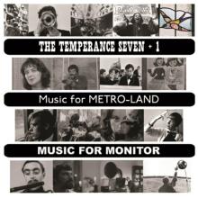 The Temperance Seven + 1/Music for Metro-Land/Music for Monitor