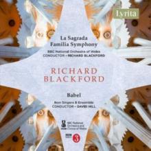Richard Blackford: La Sagrada Familia Symphony/Babel