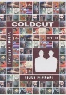 Coldcut: Sound Mirrors - Videos and Remixes