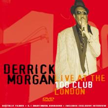 Derrick Morgan: Live at the 100 Club London - 50th Anniversary