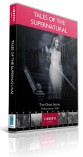 Tales of the Supernatural: True Ghost Stories