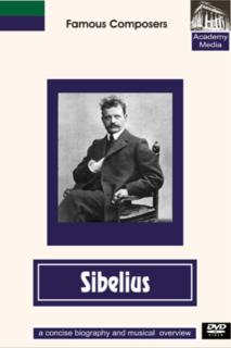 Famous Composers: Sibelius - A Concise Biography