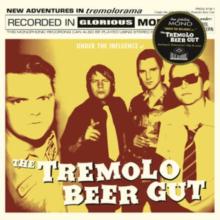 Under the Influence of the Tremolo Beer Gut