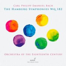Carl Philipp Emanuel Bach: The Hamburg Symphonies Wq182