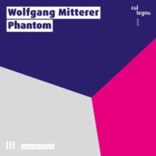 Wolfgang Mitterer: Phantom